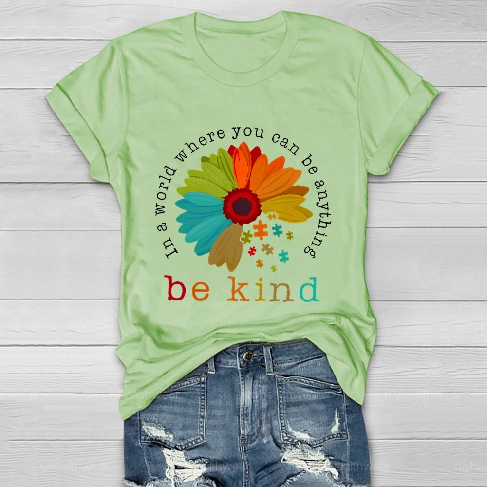 In A World Where You Can Be Anything Be Kind Flowers Graphics  Healthwear T-shirt