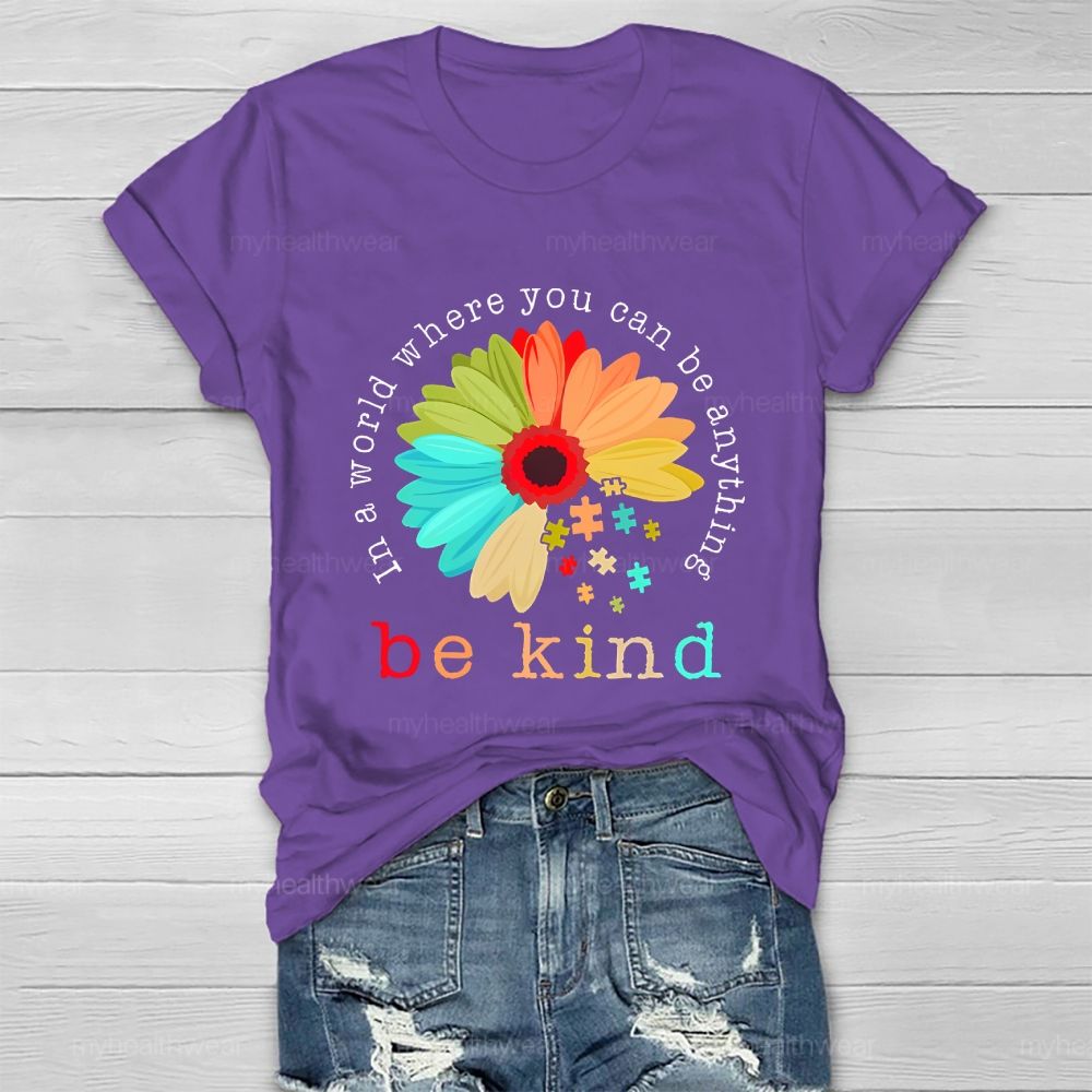 In A World Where You Can Be Anything Be Kind Flowers Graphics  Healthwear T-shirt
