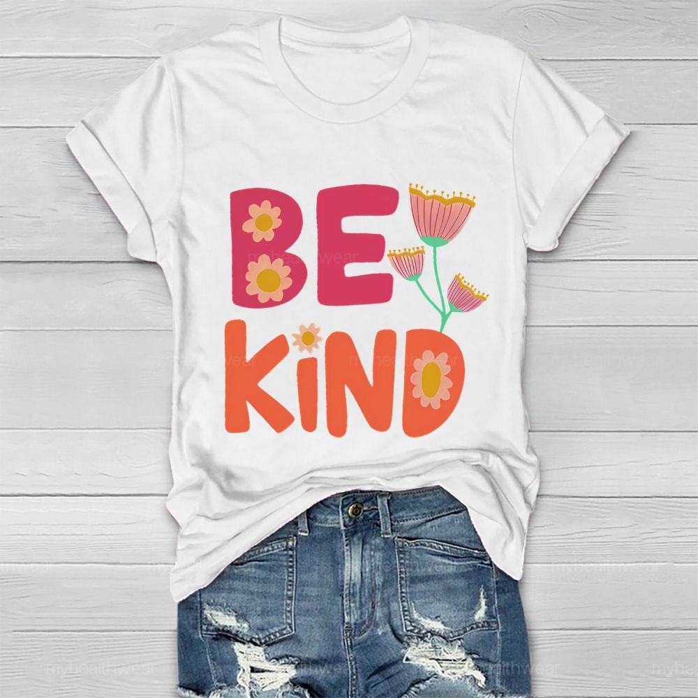 Be Kind Flowers Graphics Letters  Healthwear T-shirt