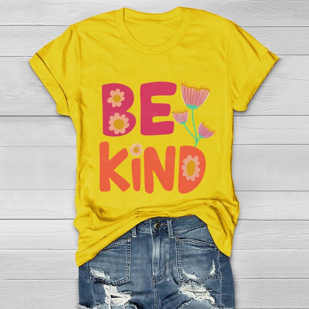 Be Kind Flowers Graphics Letters  Healthwear T-shirt
