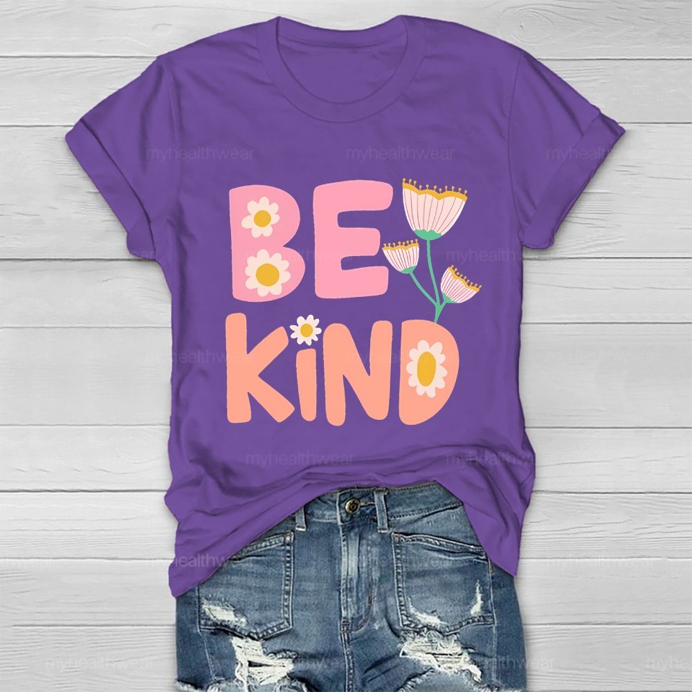 Be Kind Flowers Graphics Letters  Healthwear T-shirt