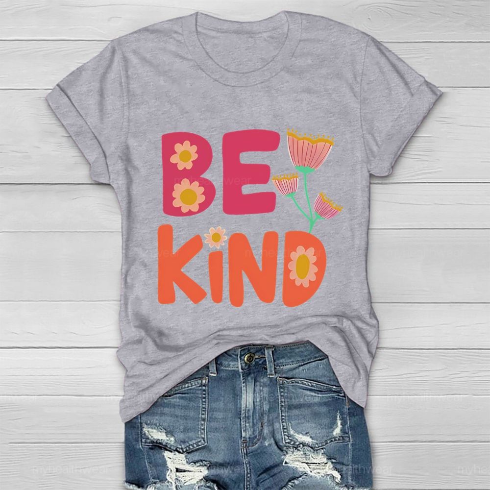 Be Kind Flowers Graphics Letters  Healthwear T-shirt