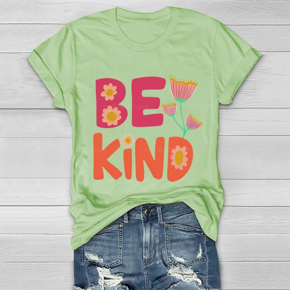 Be Kind Flowers Graphics Letters  Healthwear T-shirt