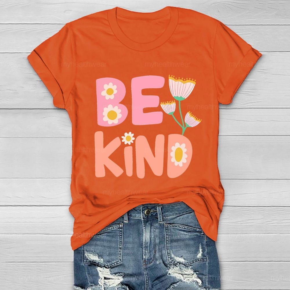 Be Kind Flowers Graphics Letters  Healthwear T-shirt