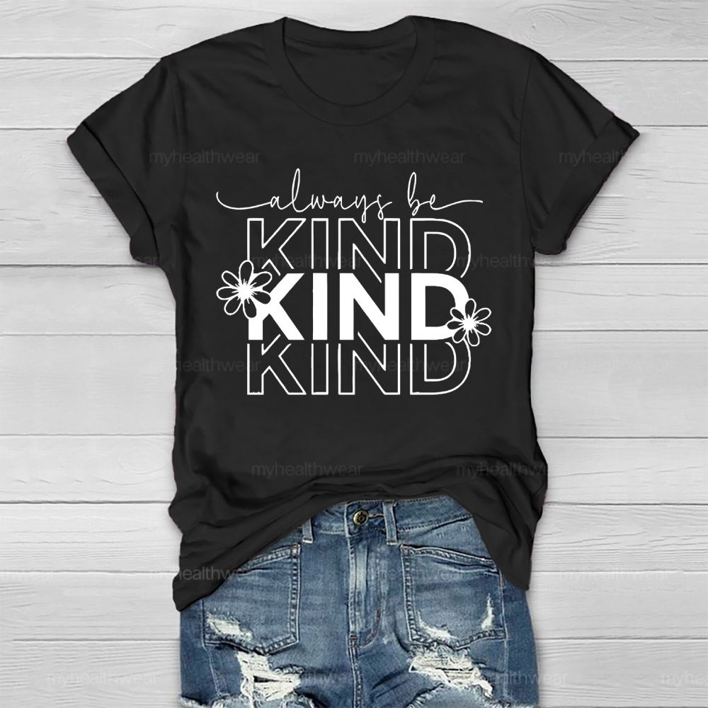 Always Be Kind  Letters  Healthwear T-shirt