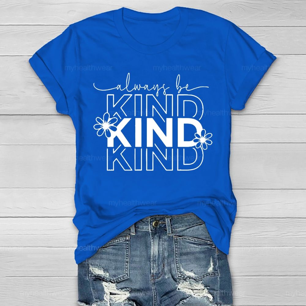 Always Be Kind  Letters  Healthwear T-shirt
