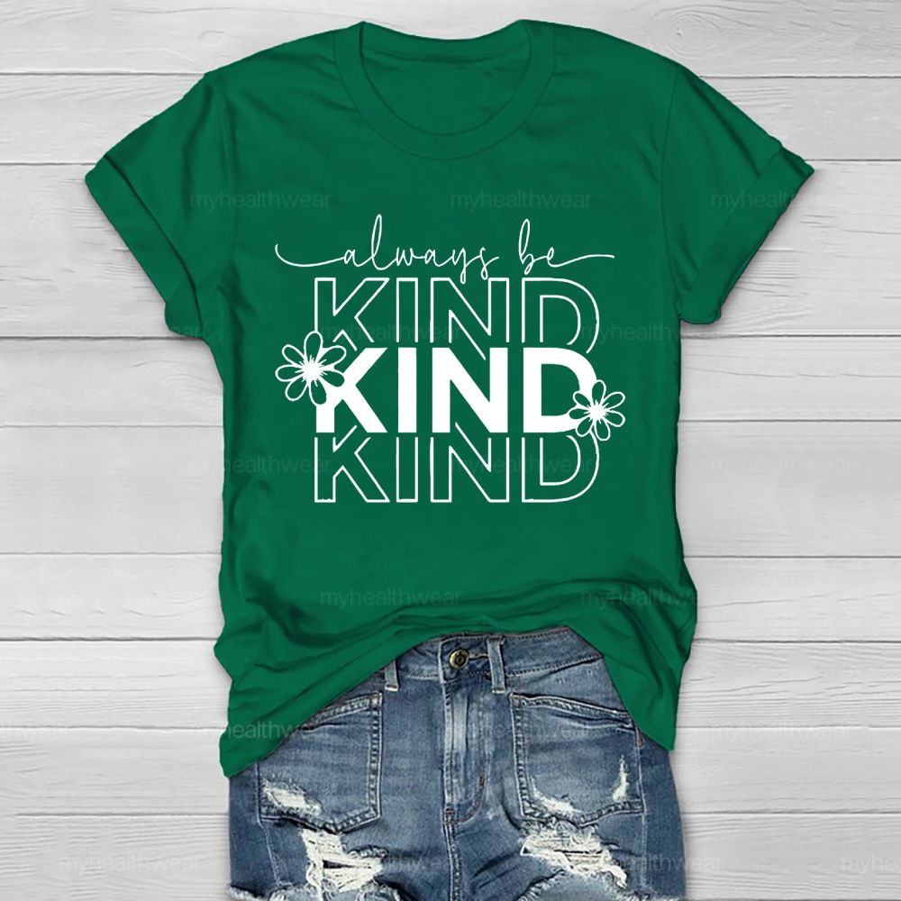 Always Be Kind  Letters  Healthwear T-shirt