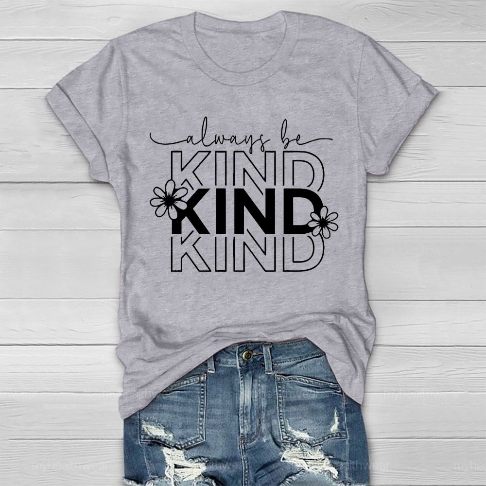 Always Be Kind  Letters  Healthwear T-shirt