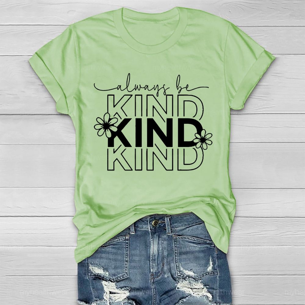 Always Be Kind  Letters  Healthwear T-shirt