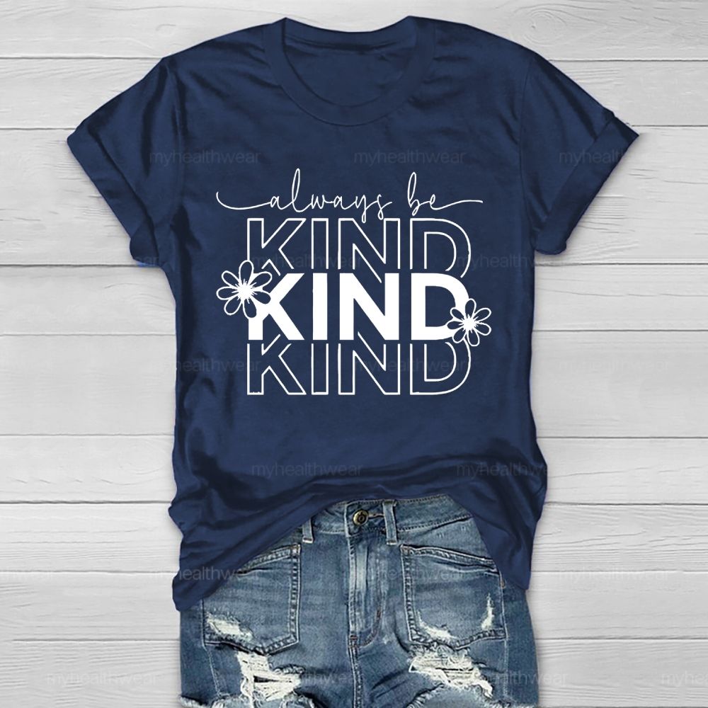 Always Be Kind  Letters  Healthwear T-shirt