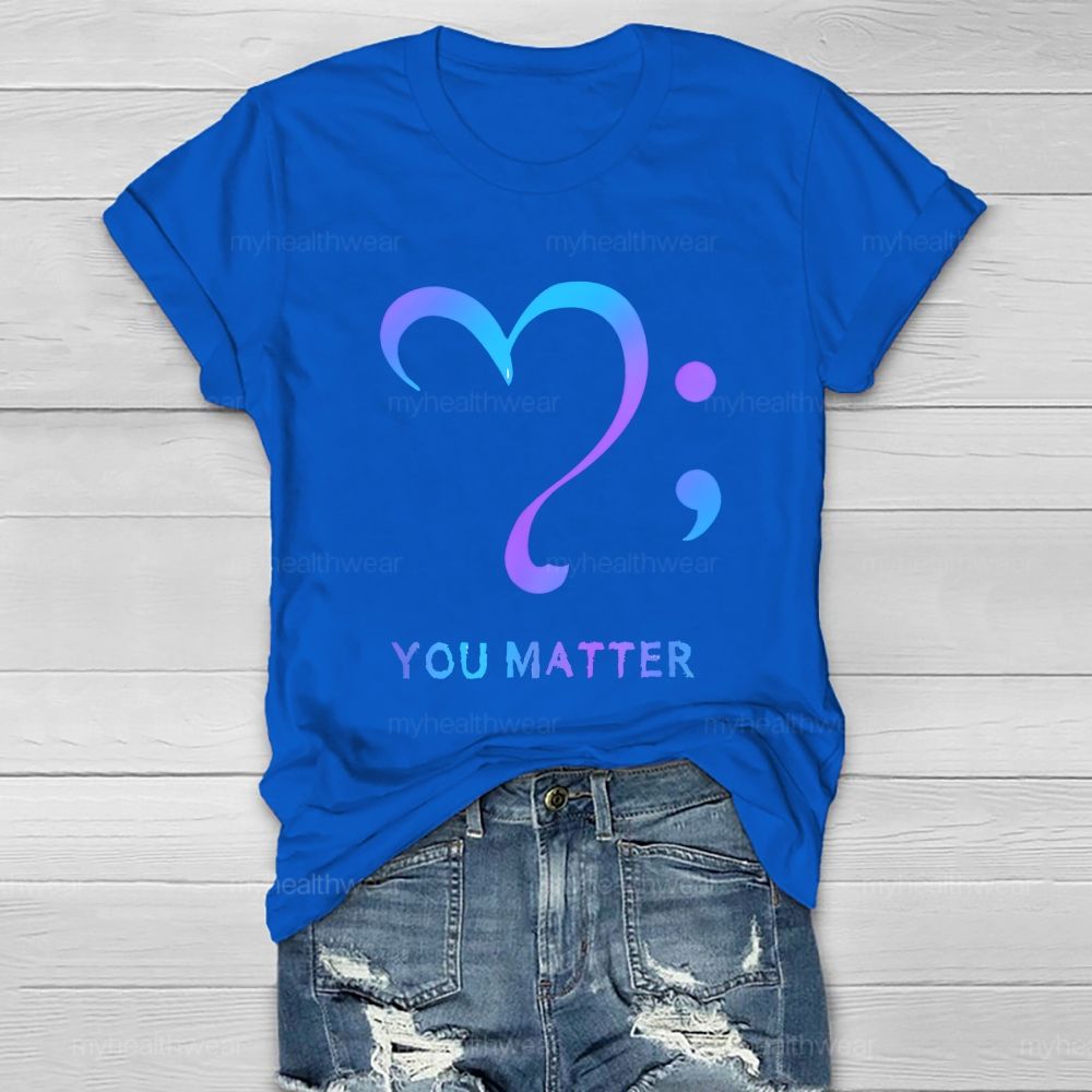 You Matter Love Semicolon  Healthwear T-shirt