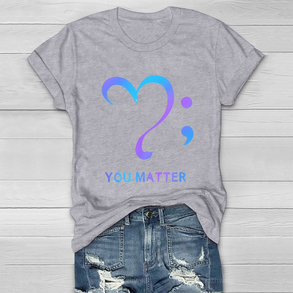You Matter Love Semicolon  Healthwear T-shirt