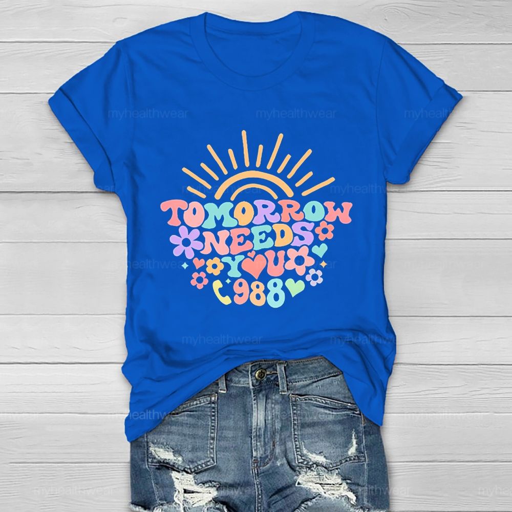 Tomorrow Needs You 988  Healthwear T-shirt