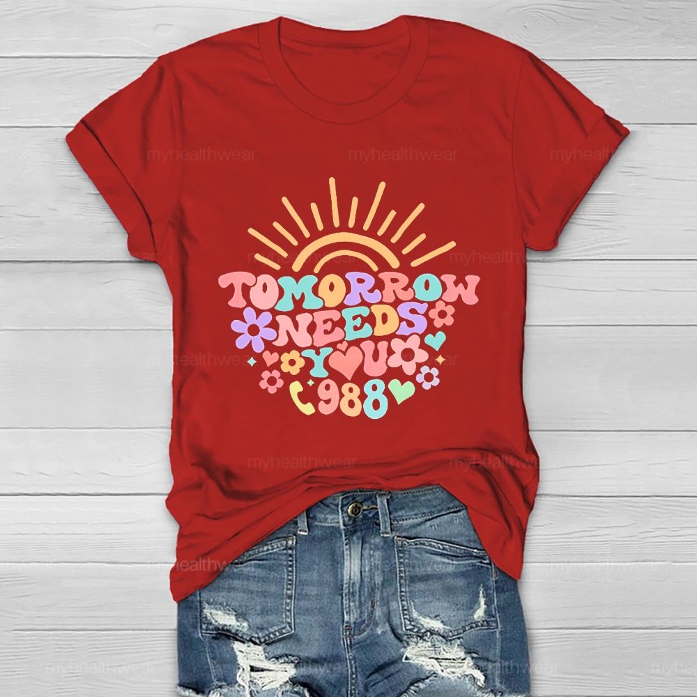 Tomorrow Needs You 988  Healthwear T-shirt
