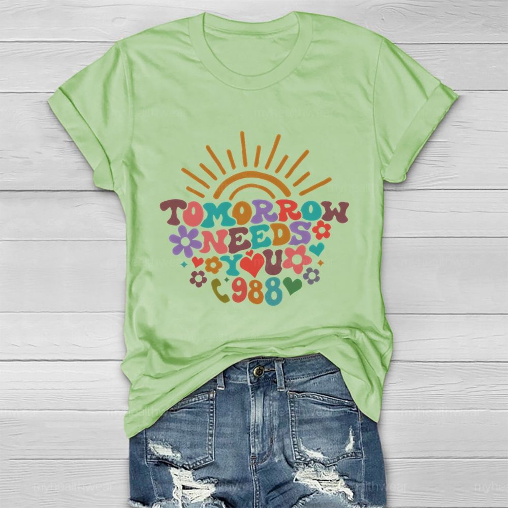 Tomorrow Needs You 988  Healthwear T-shirt