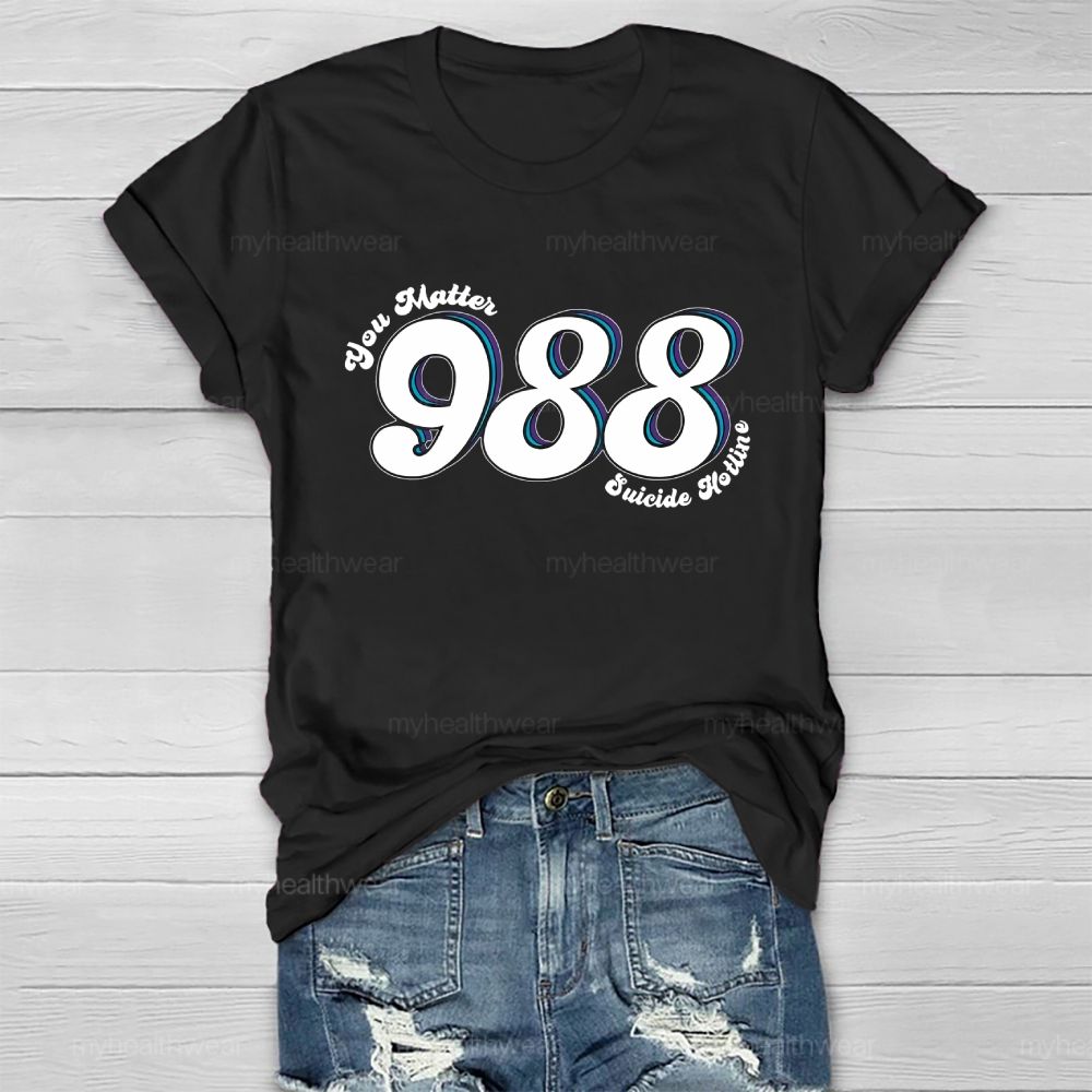 You Matter 988 Suicide Hotline  Healthwear T-shirt