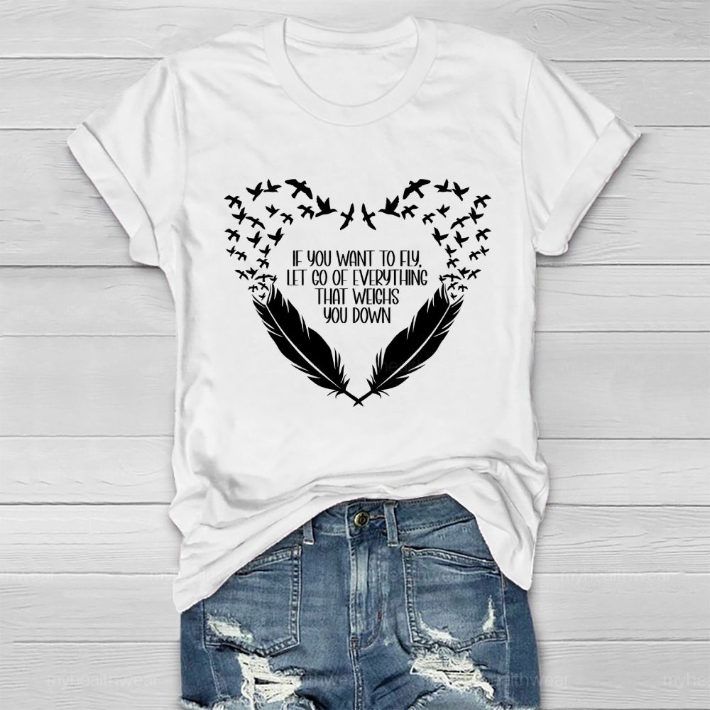 If You Want To Fly  Let Go Of Everything That Weighs You Down  Healthwear T-shirt