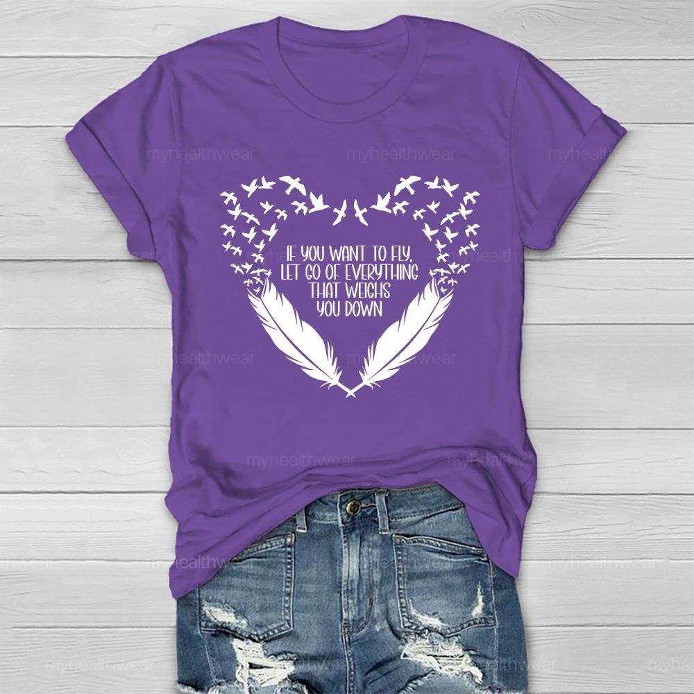 If You Want To Fly  Let Go Of Everything That Weighs You Down  Healthwear T-shirt