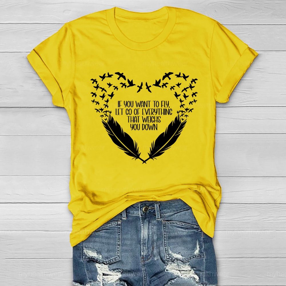 If You Want To Fly  Let Go Of Everything That Weighs You Down  Healthwear T-shirt