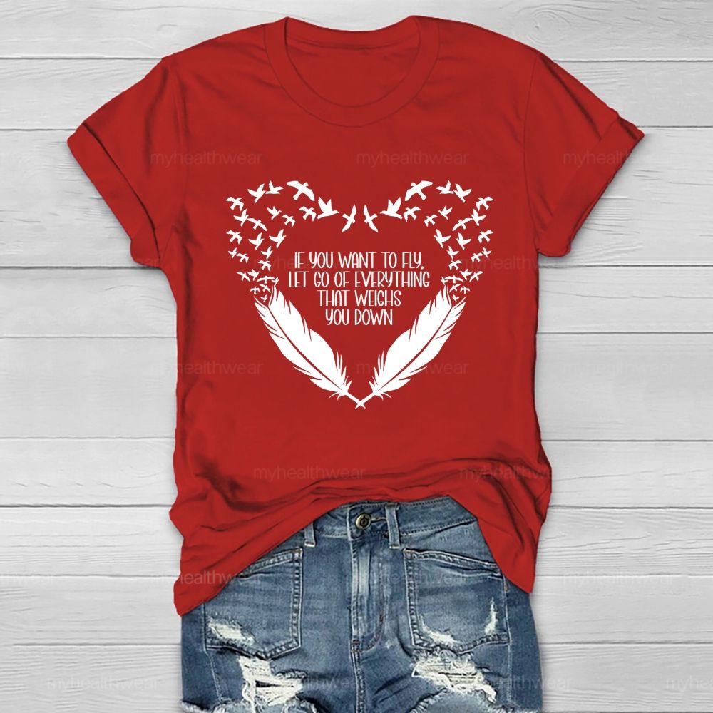 If You Want To Fly  Let Go Of Everything That Weighs You Down  Healthwear T-shirt
