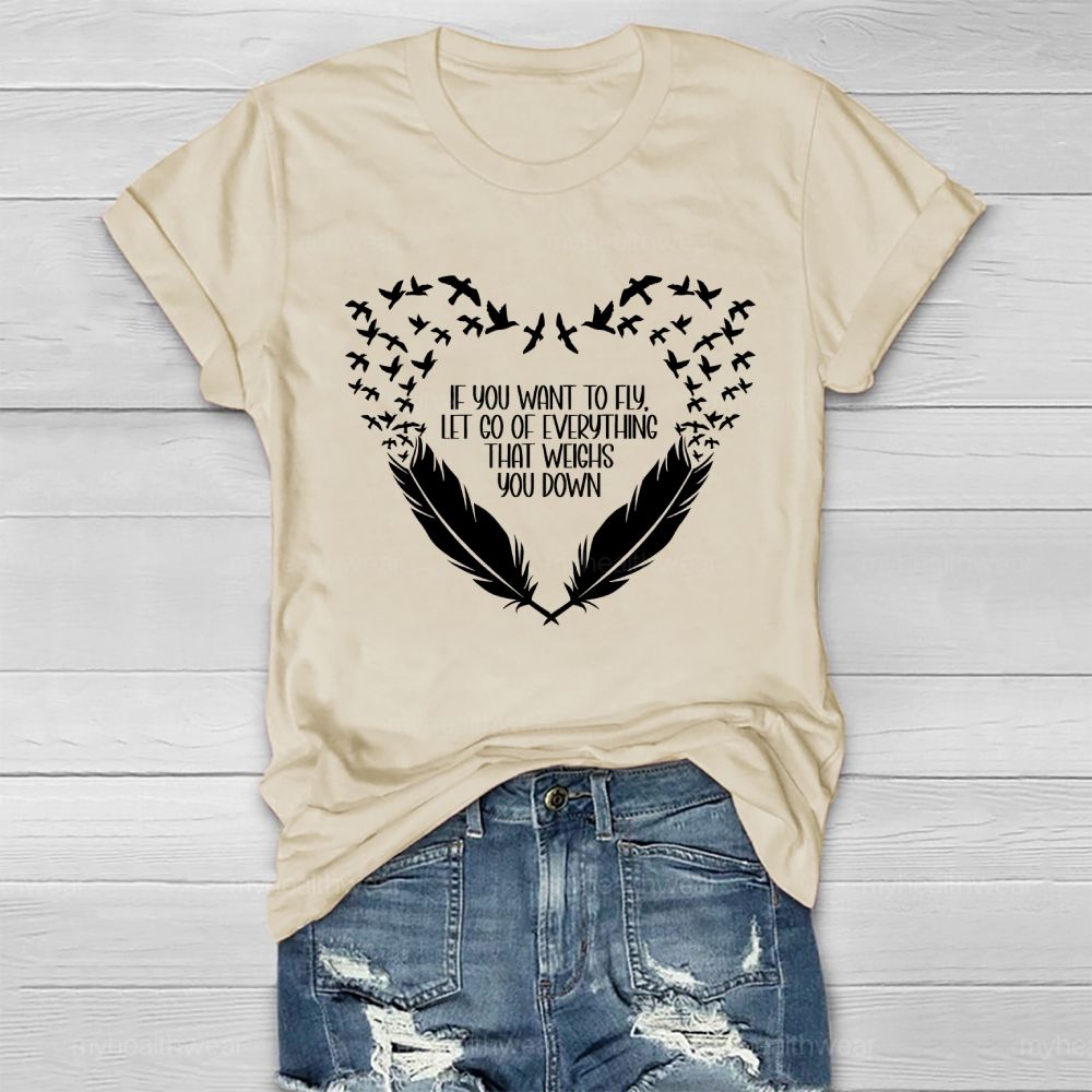 If You Want To Fly  Let Go Of Everything That Weighs You Down  Healthwear T-shirt