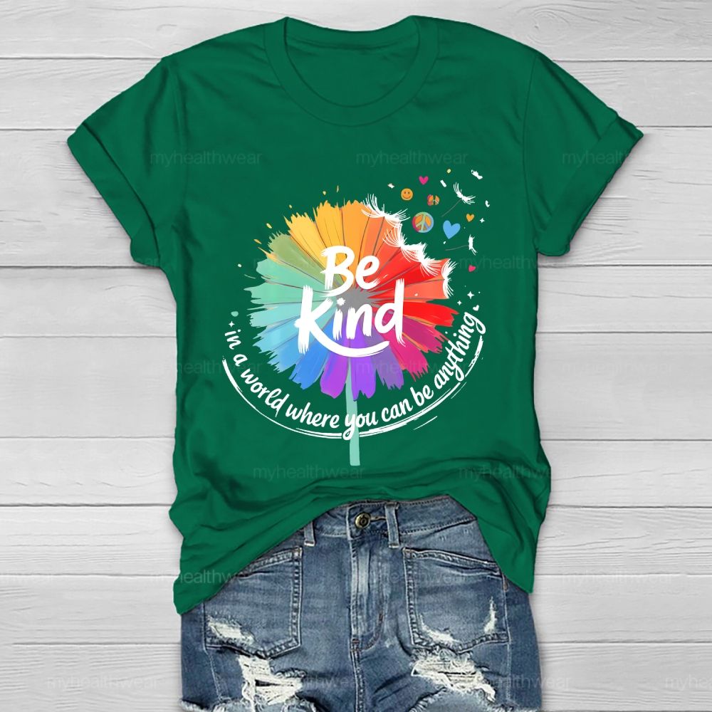 Be Kind  In A World Where You Can Be Anything Colorful Sunflower Graphic  Healthwear T-shirt