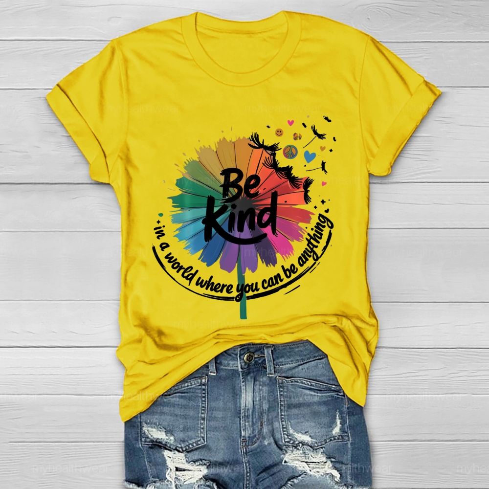 Be Kind  In A World Where You Can Be Anything Colorful Sunflower Graphic  Healthwear T-shirt