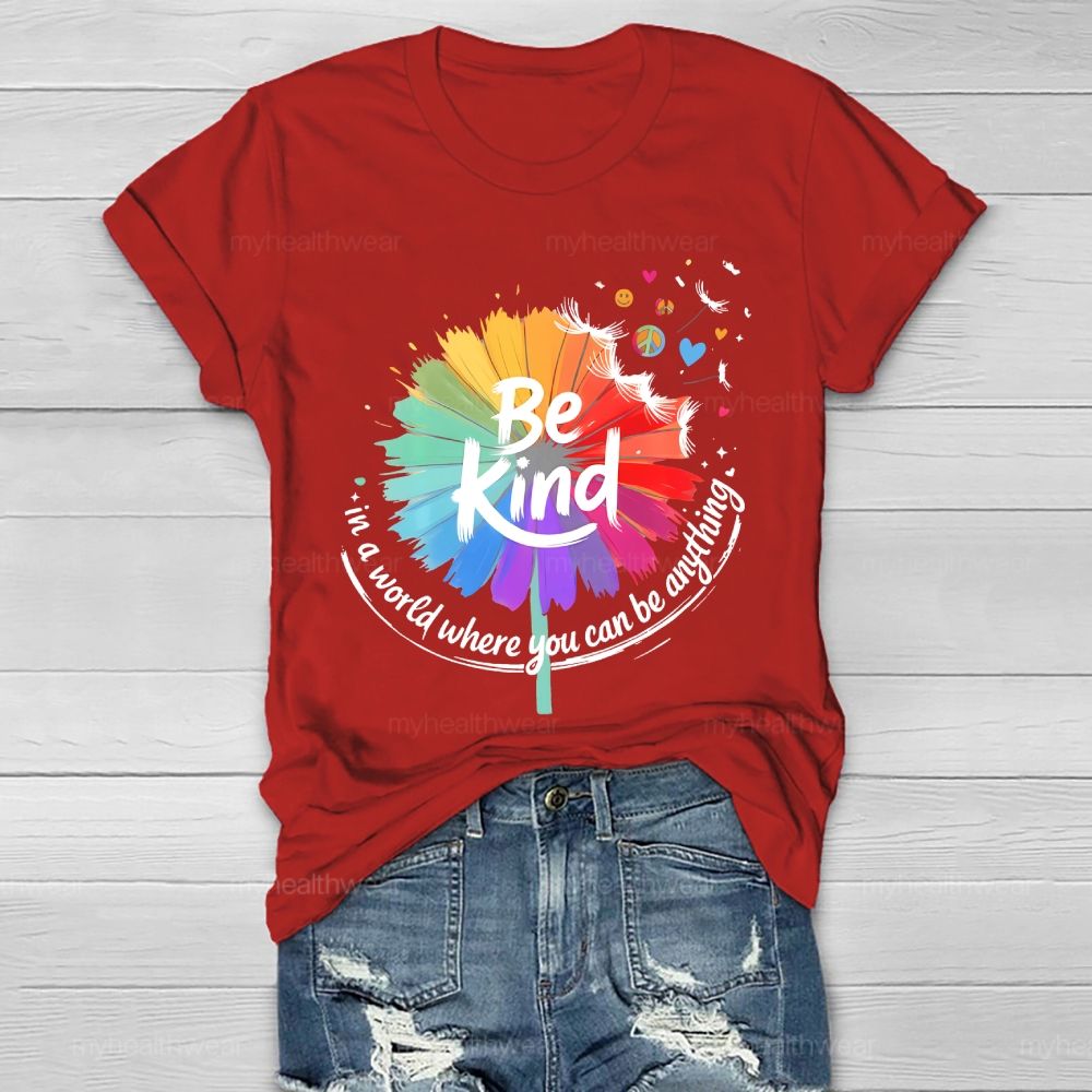 Be Kind  In A World Where You Can Be Anything Colorful Sunflower Graphic  Healthwear T-shirt