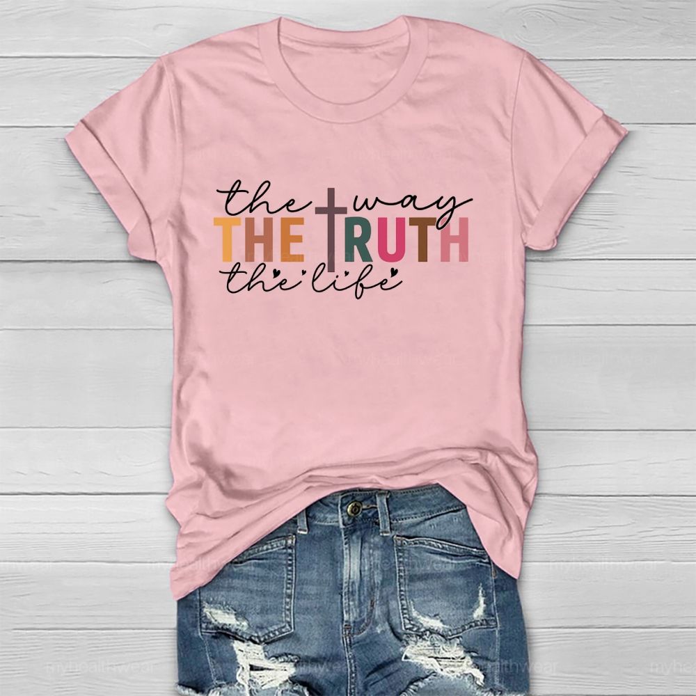 The Way The Truth The Life Colorful Letters  Healthwear T-shirt
