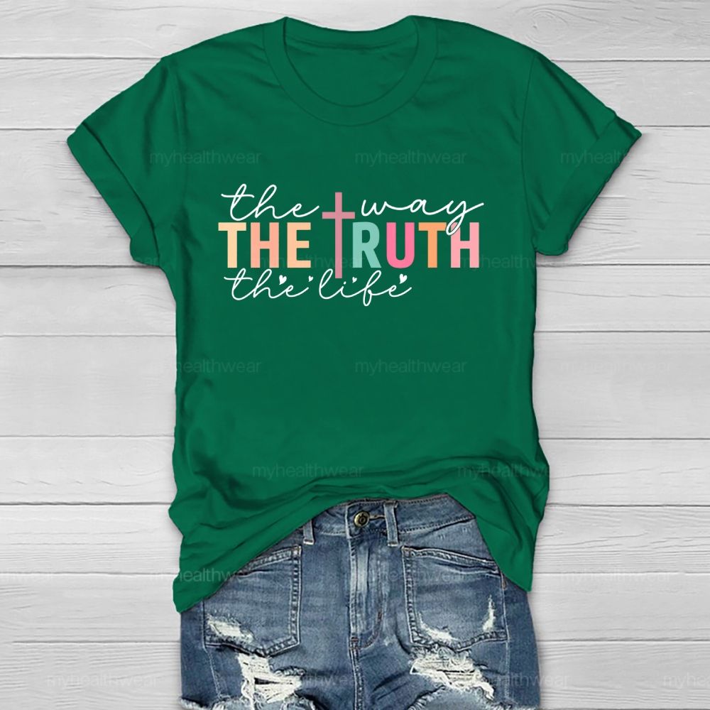 The Way The Truth The Life Colorful Letters  Healthwear T-shirt