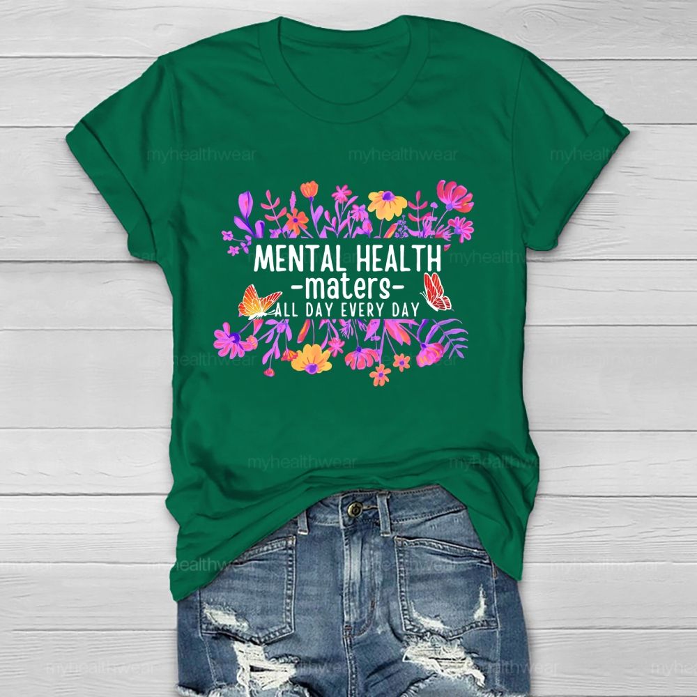Mental Health Maters All Day Every Day  Healthwear T-shirt