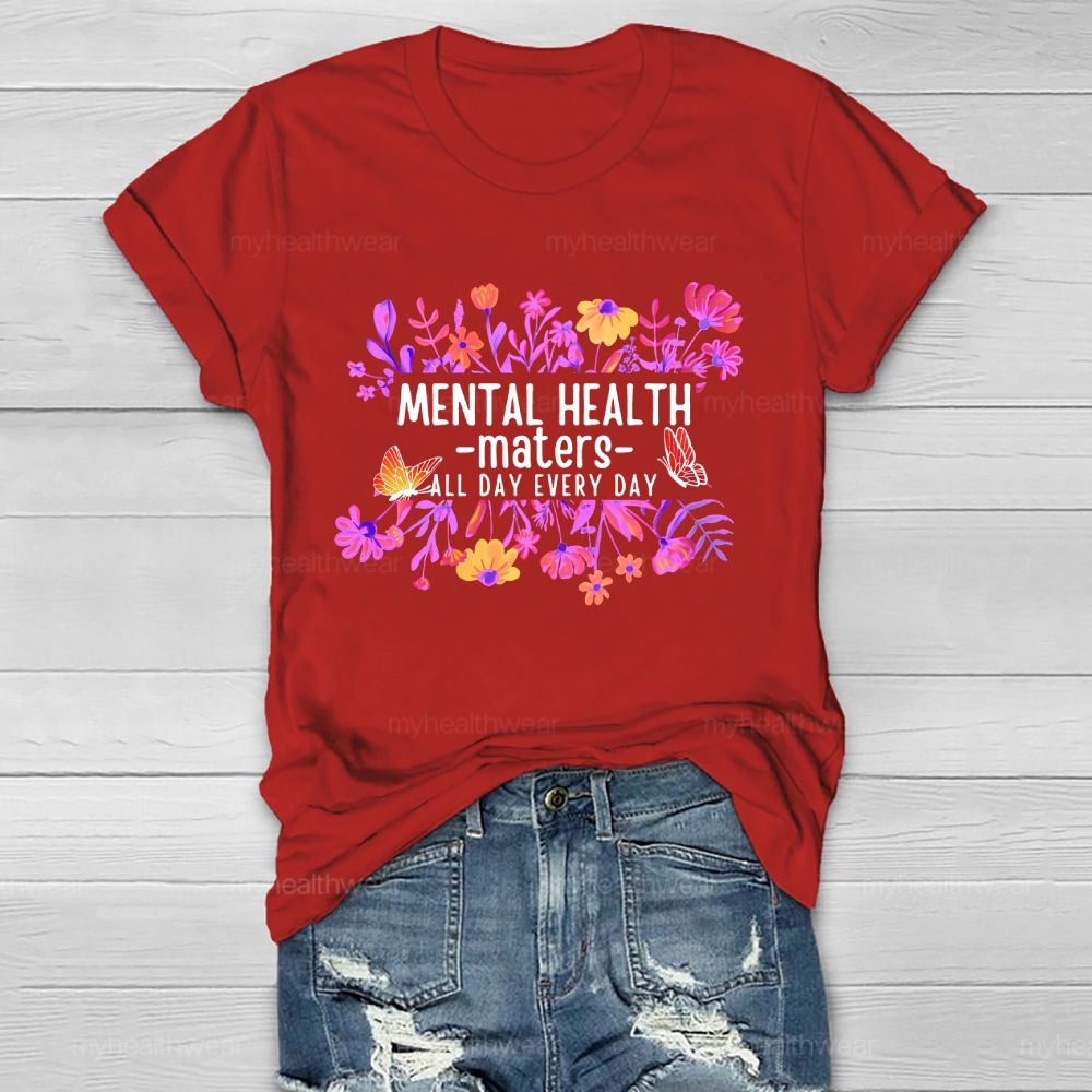 Mental Health Maters All Day Every Day  Healthwear T-shirt