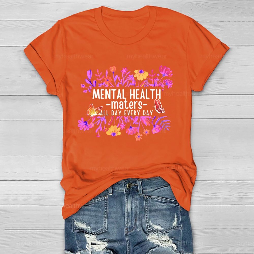 Mental Health Maters All Day Every Day  Healthwear T-shirt