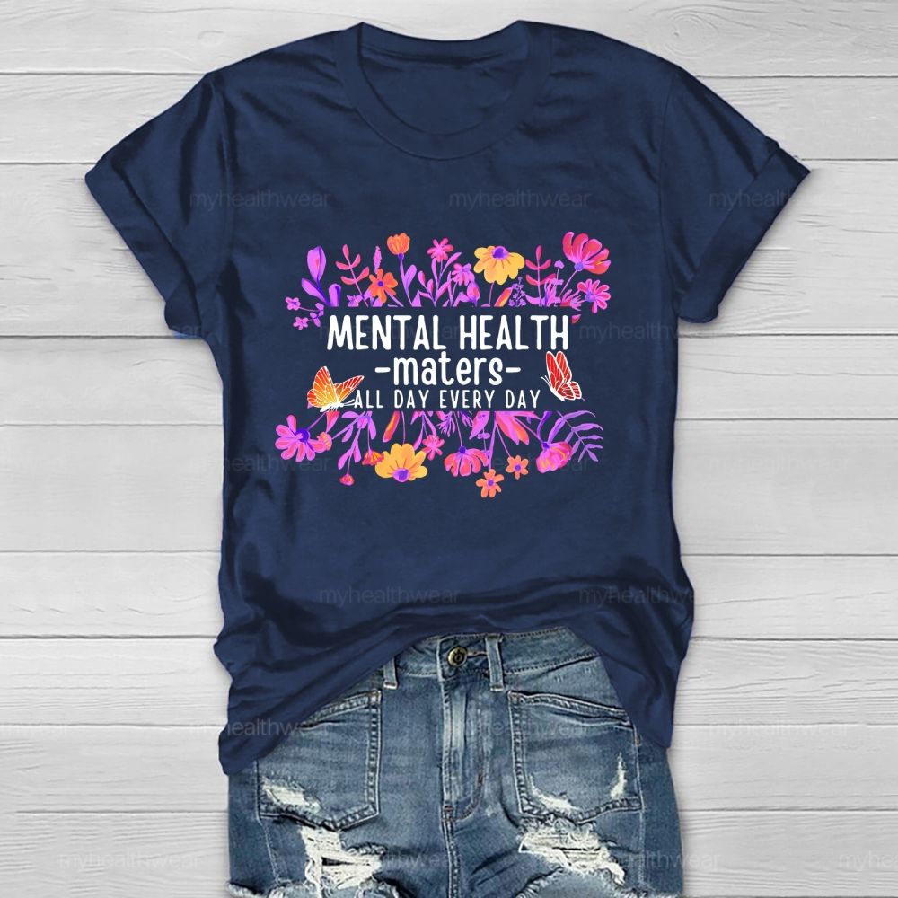 Mental Health Maters All Day Every Day  Healthwear T-shirt