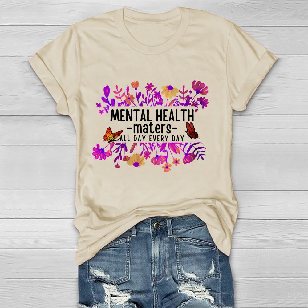 Mental Health Maters All Day Every Day  Healthwear T-shirt