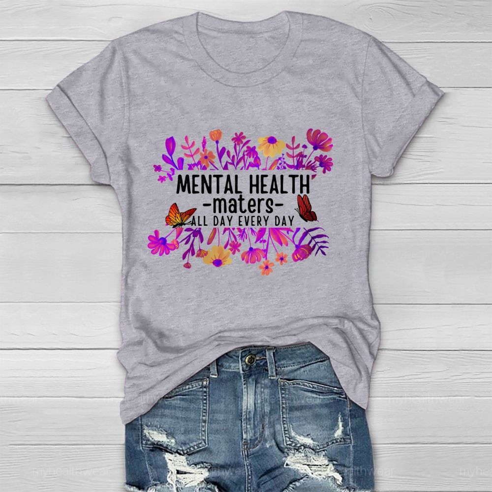 Mental Health Maters All Day Every Day  Healthwear T-shirt