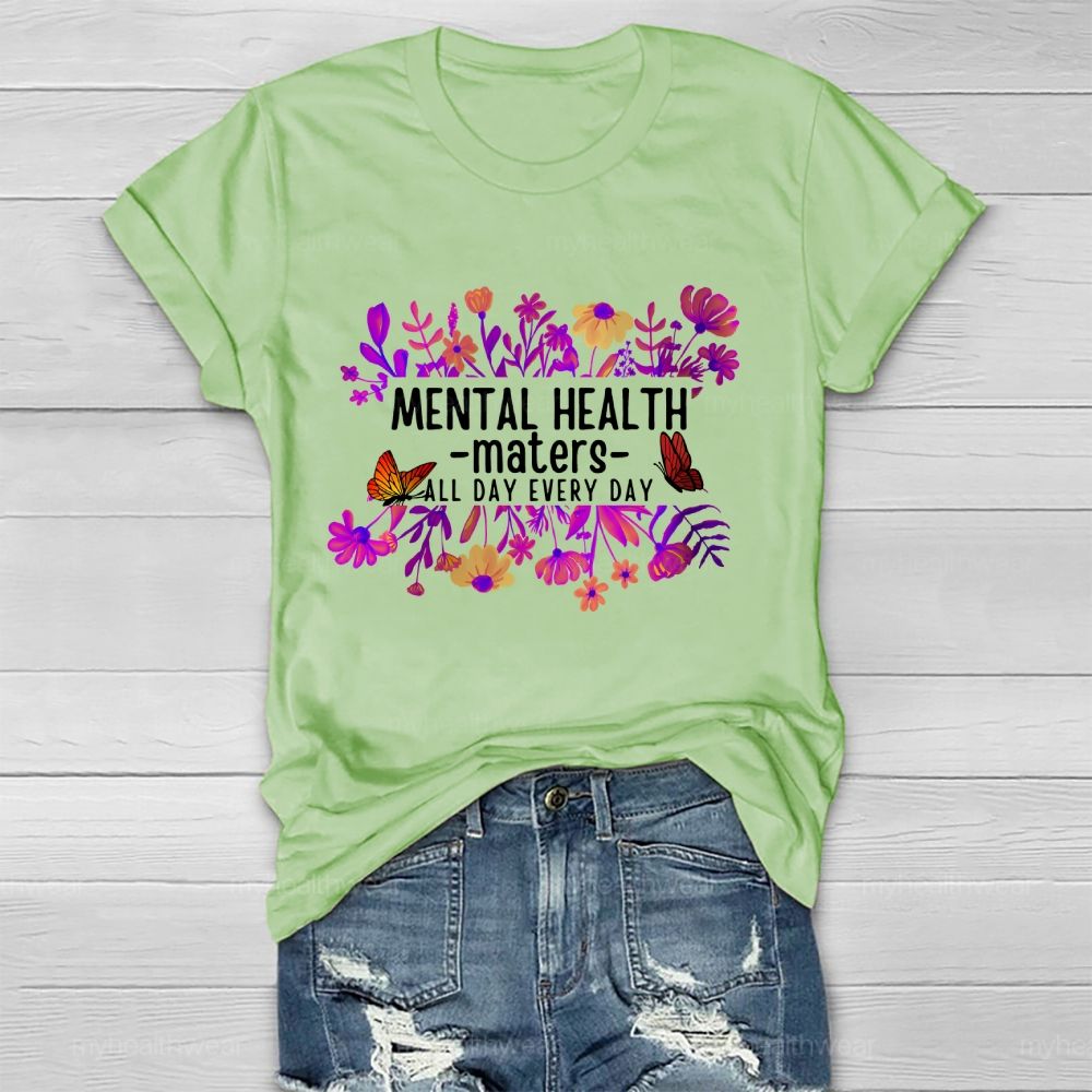 Mental Health Maters All Day Every Day  Healthwear T-shirt