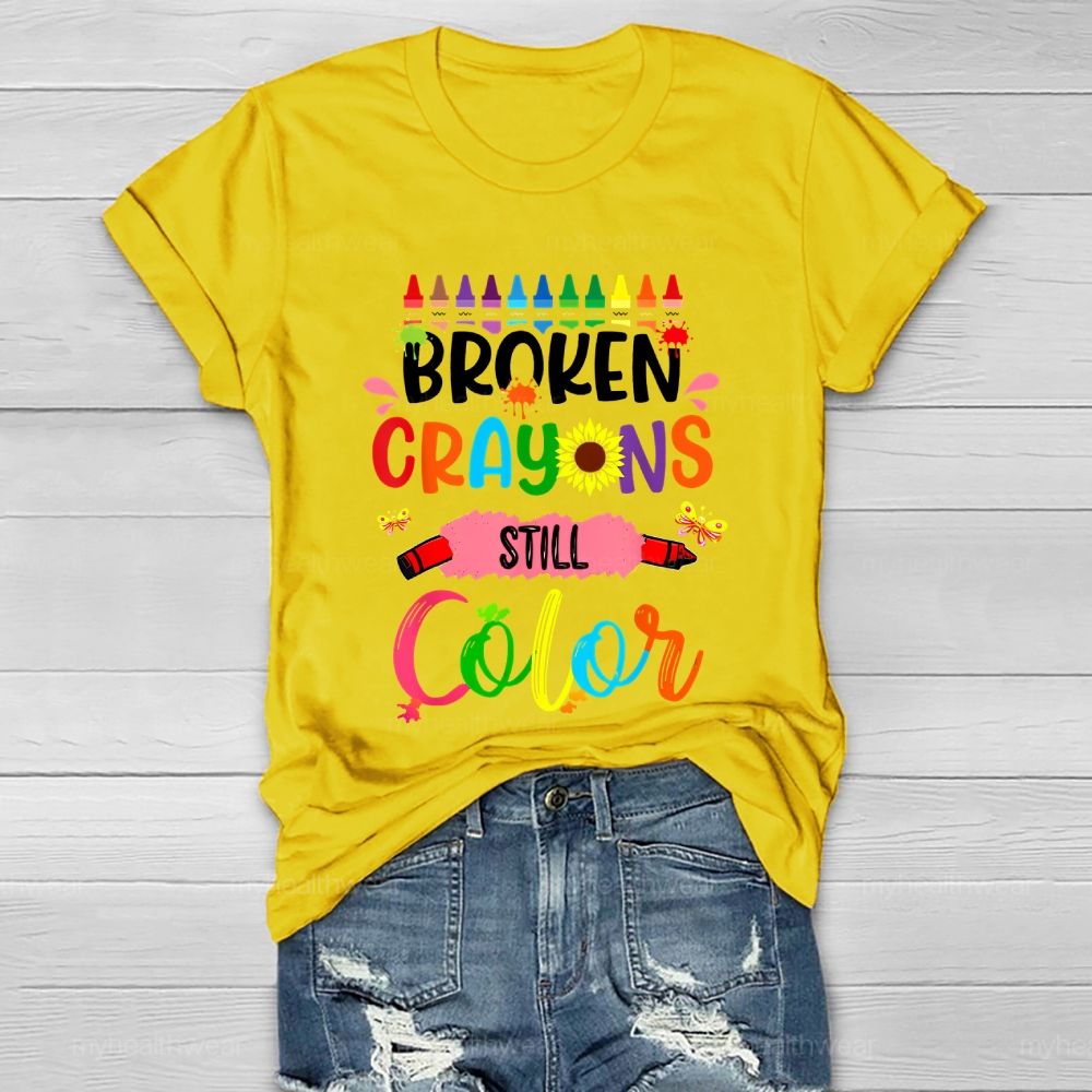 Broken Crayons Still Color Crayons Colorful Letters Graphic  Healthwear T-shirt