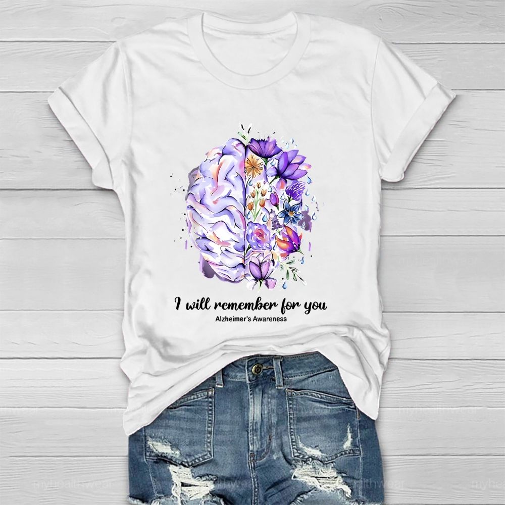 I Will Remember For You   Alzheimer's Awareness  Graphic  Healthwear T-shirt