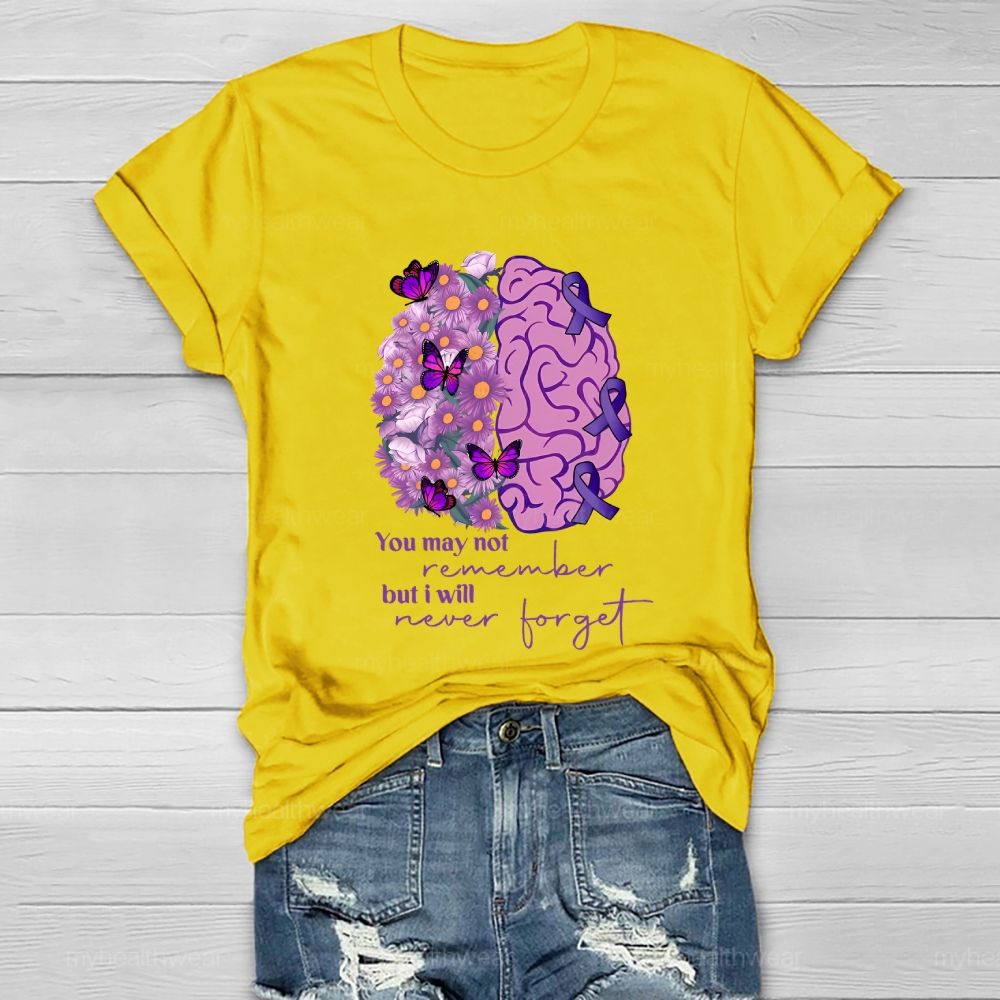 You May Not Remember But I Will Never Forget  Brain Butterfly  Healthwear T-shirt