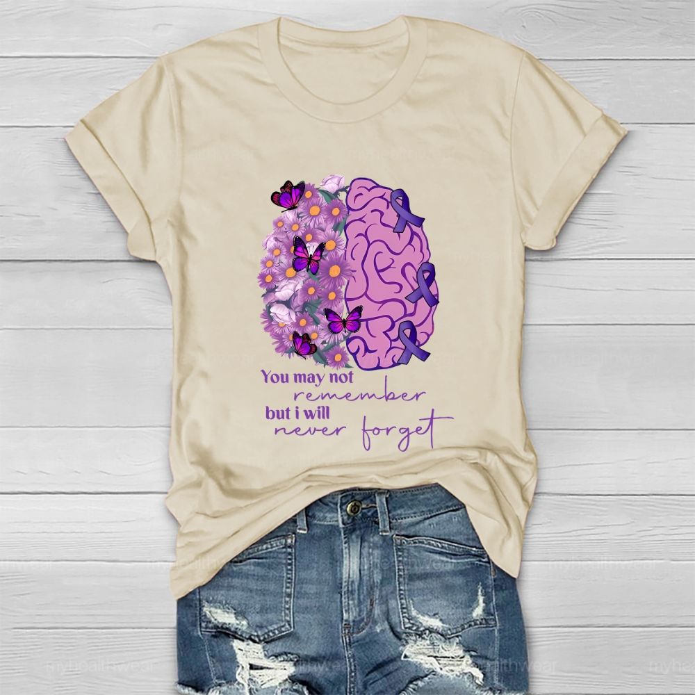 You May Not Remember But I Will Never Forget  Brain Butterfly  Healthwear T-shirt