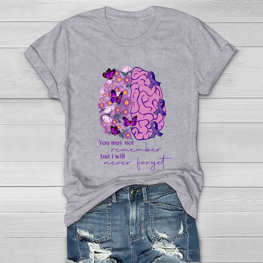 You May Not Remember But I Will Never Forget  Brain Butterfly  Healthwear T-shirt