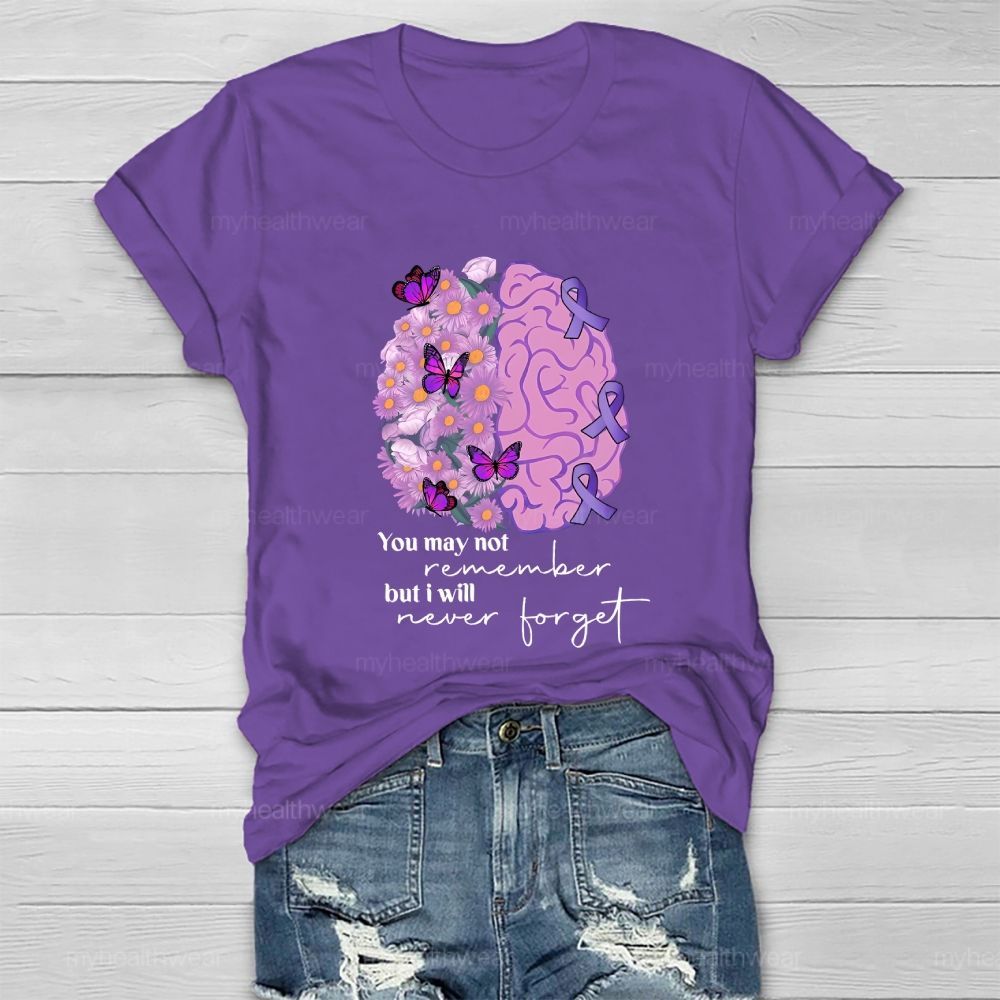 You May Not Remember But I Will Never Forget  Brain Butterfly  Healthwear T-shirt