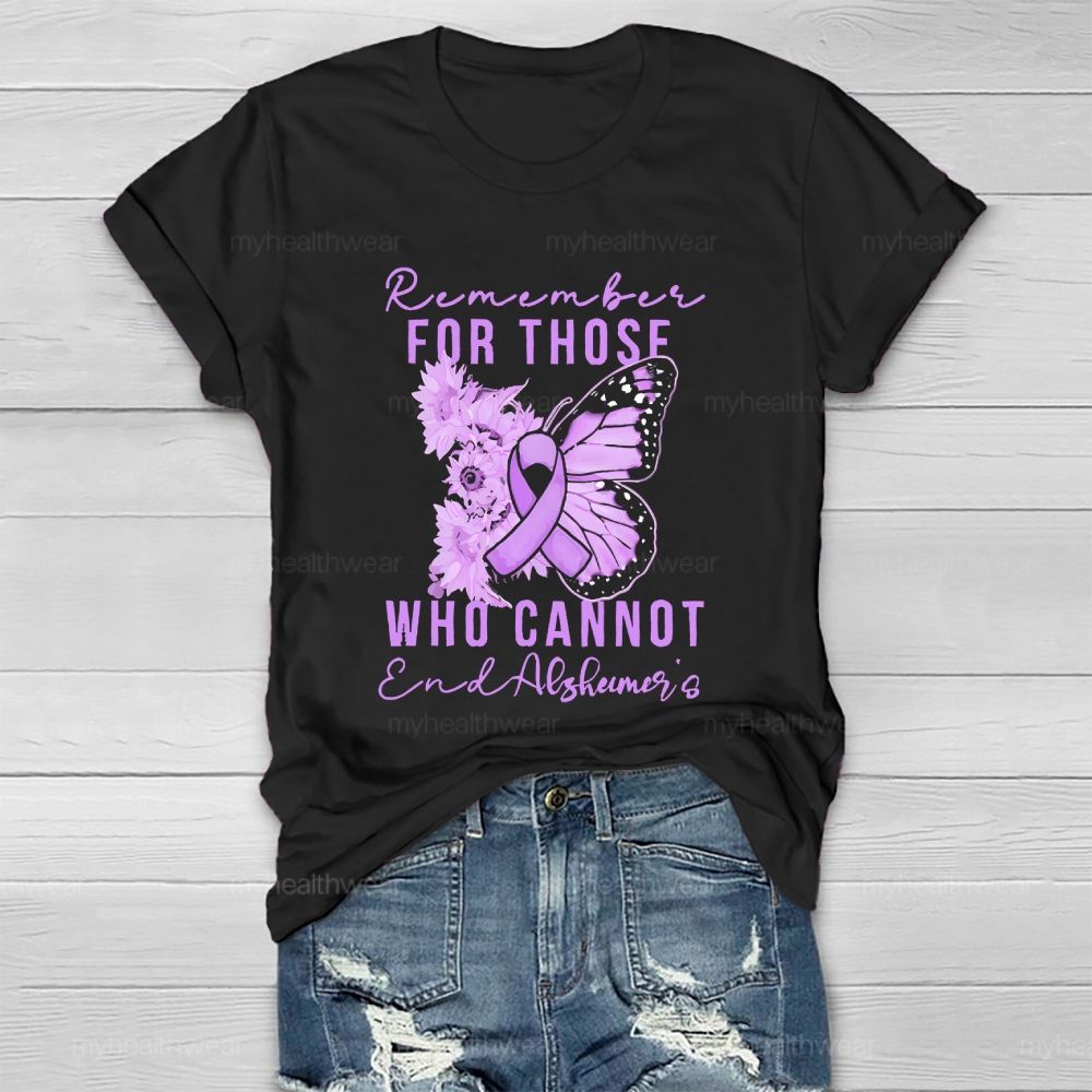 Remember For Those  Who Cannot End Alzheimer's Letters  Healthwear T-shirt