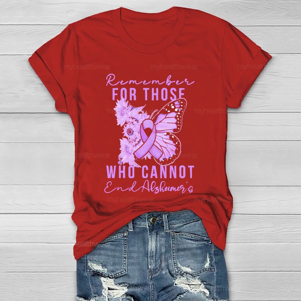 Remember For Those  Who Cannot End Alzheimer's Letters  Healthwear T-shirt