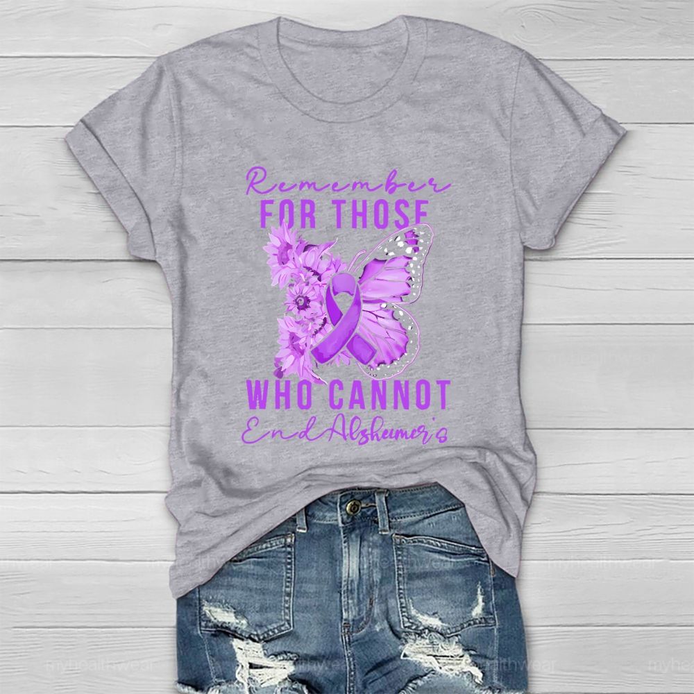 Remember For Those  Who Cannot End Alzheimer's Letters  Healthwear T-shirt