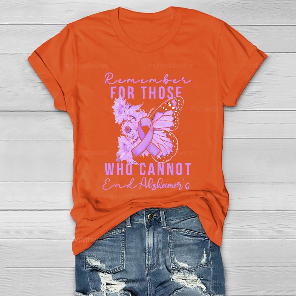 Remember For Those  Who Cannot End Alzheimer's Letters  Healthwear T-shirt
