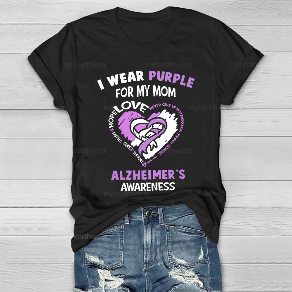 I Wear Purple For My Mom  Alzheimer's Awareness  Heart Shape  Healthwear T-shirt