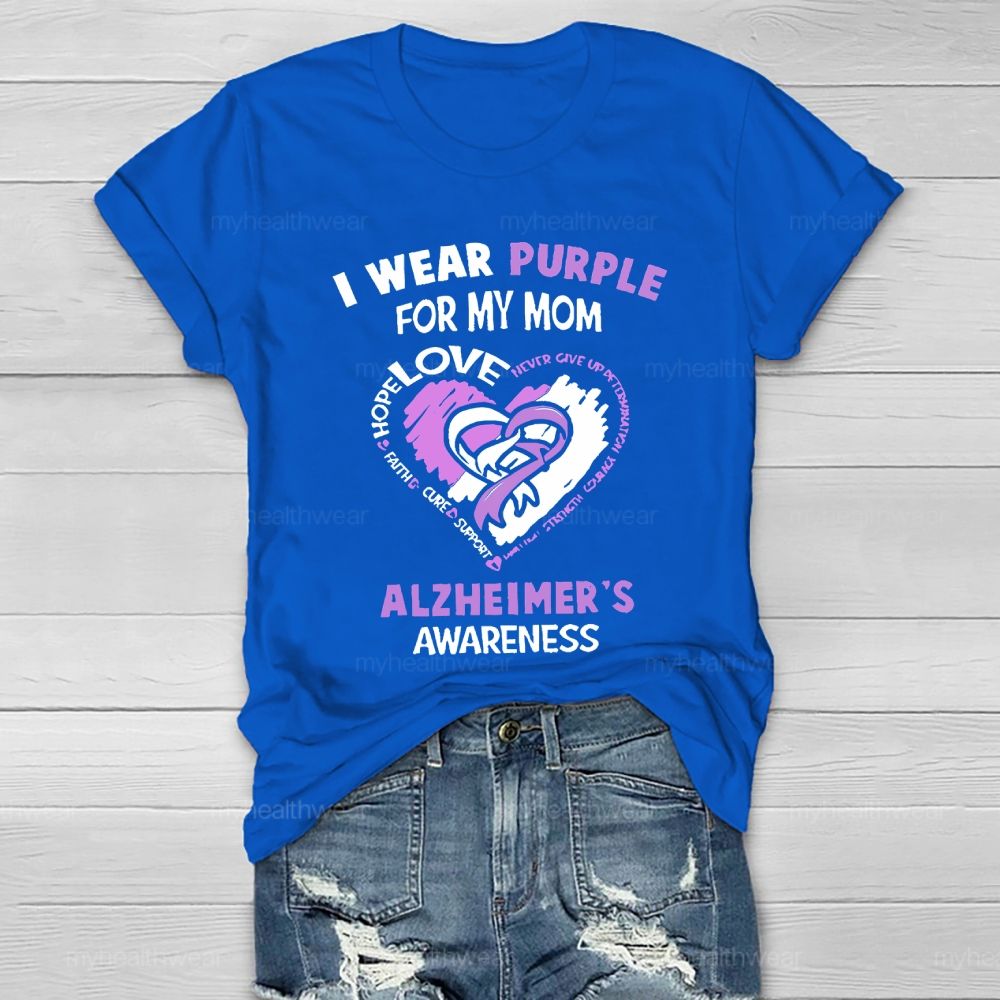 I Wear Purple For My Mom  Alzheimer's Awareness  Heart Shape  Healthwear T-shirt