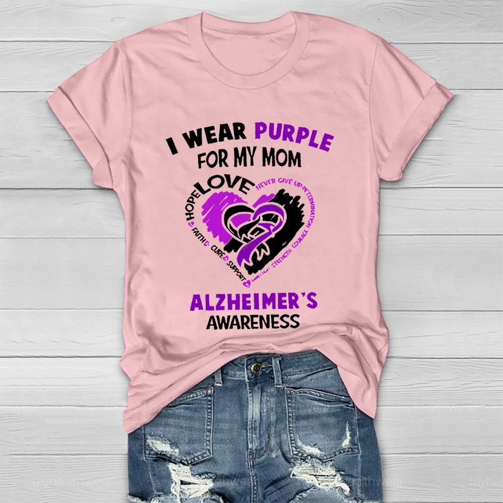 I Wear Purple For My Mom  Alzheimer's Awareness  Heart Shape  Healthwear T-shirt